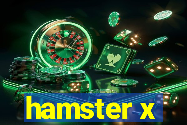 hamster x